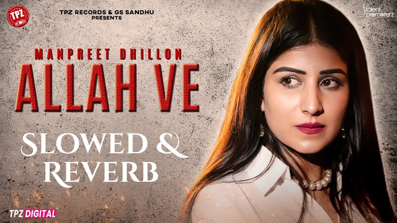 Allah Ve | Slowed & Reverb | Sad Song | Lofi | Punjabi Song 2025 | TPZ Records