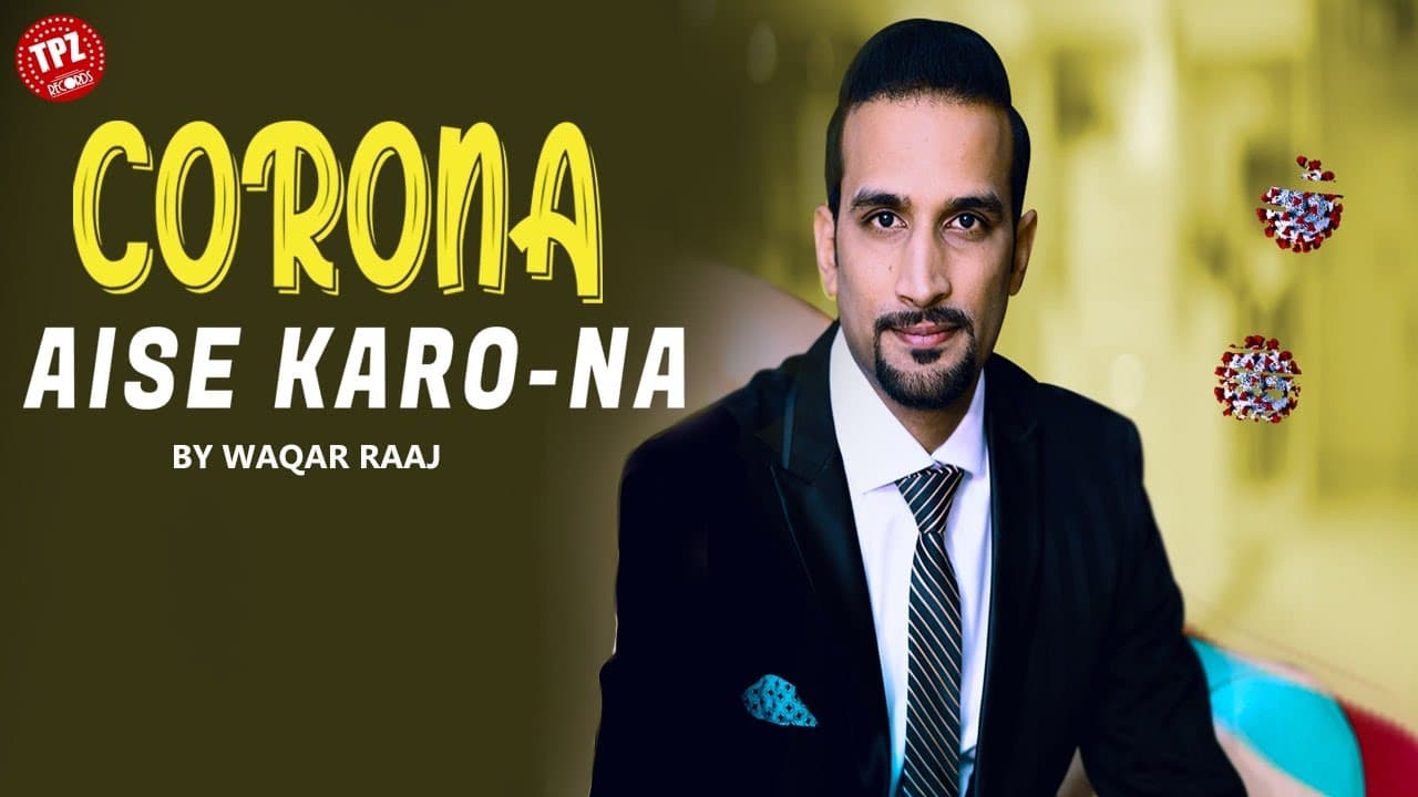 Corona Aise Karo-Na (Official Video) | Waqar Raaj | Song 2020 | TPZ Records