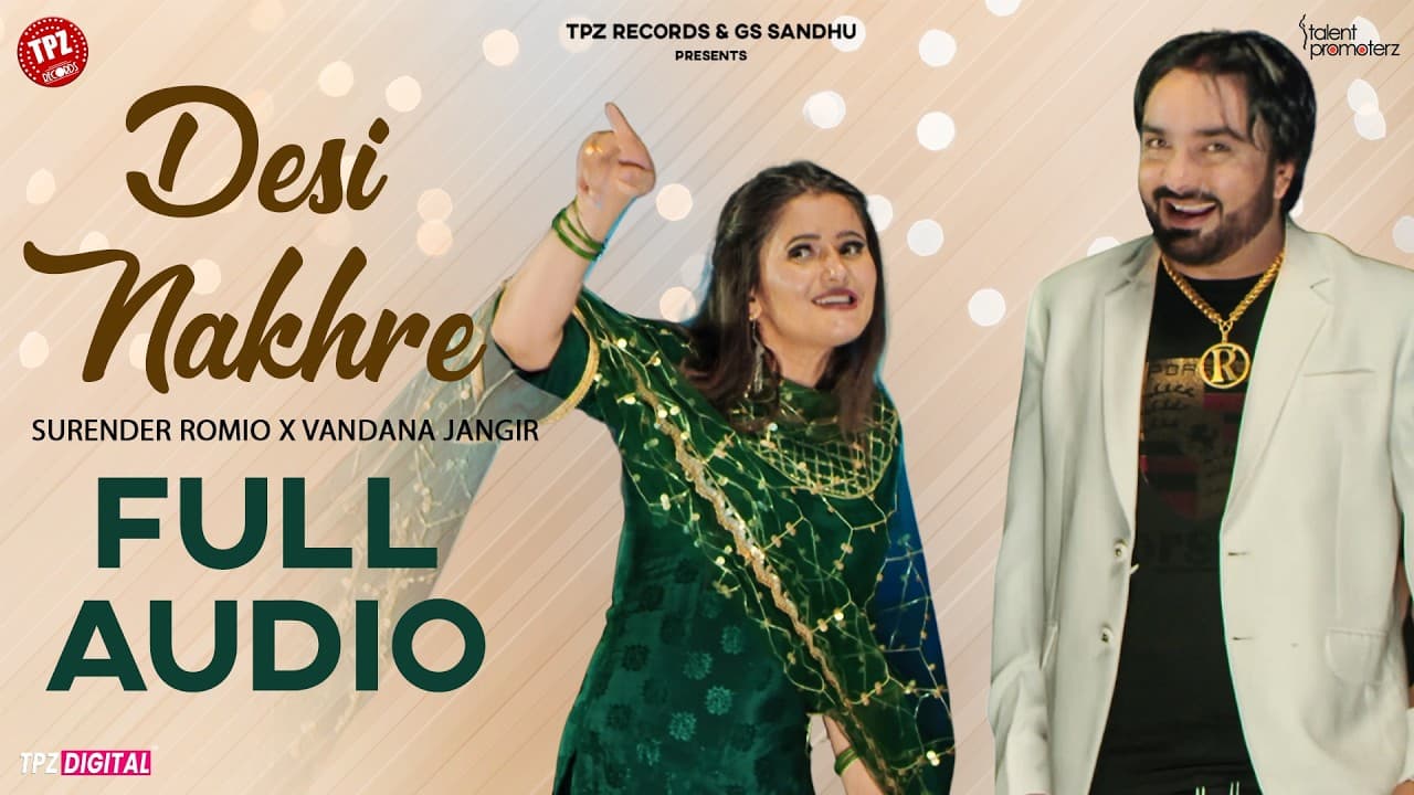 Desi Nakhre  Full Audio  Surender Romio Anjali Raghav Vandana Jangid Haryanvi Songs
