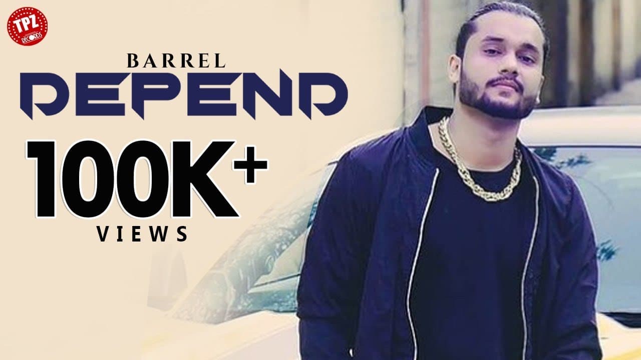Depend (Official Video) | Singer Barrel | Punjabi Song 2019 | TPZ Records