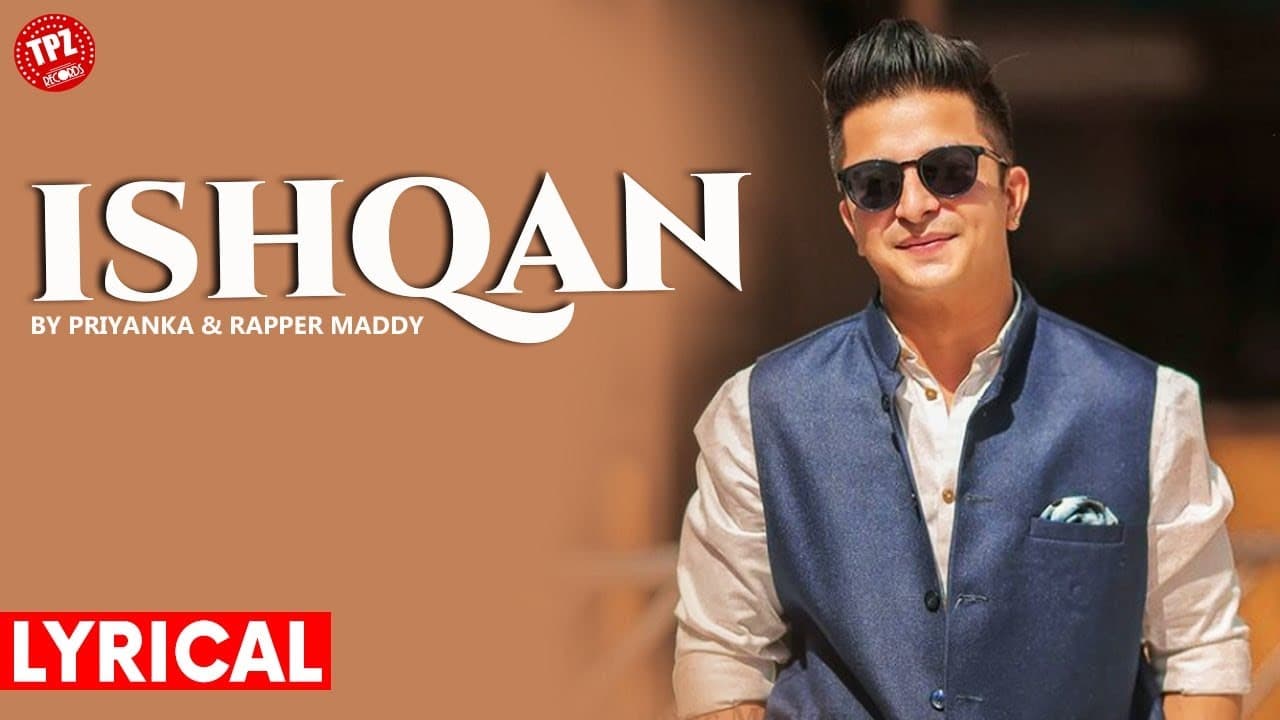 Lyrical Ishqan (Official Video) | Singer Priyanka | Rapper Maddy | TPZ Records