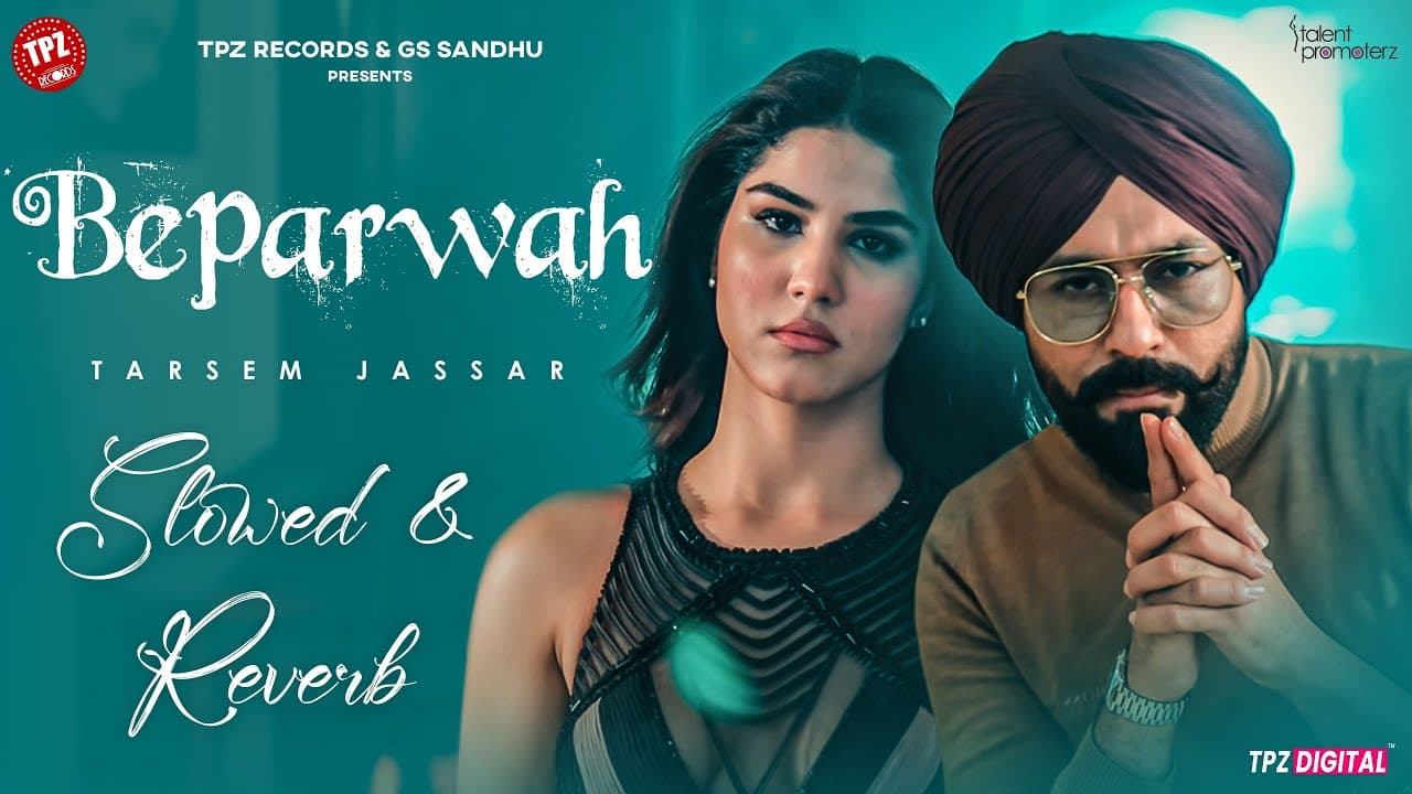 Beparwah |Tarsem Jassar | Aaveera S Masson | Slowed & Reverb | Sad Song | Punjabi Song