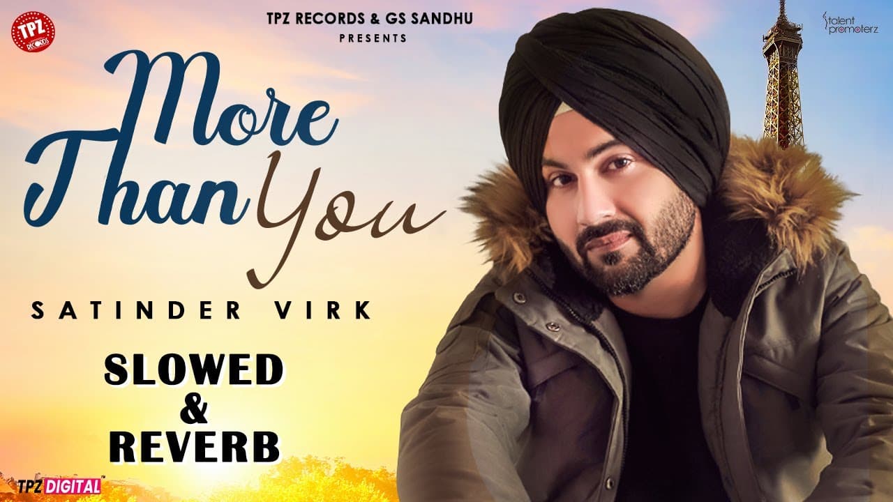More Than You | Satinder Virk | Slowed & Reverb Songs | Romantic Song | Punjabi Song 2024