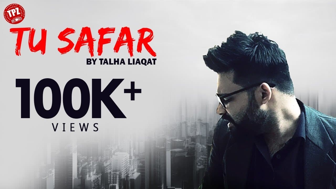 Tu Safar (Official Video) | Singer Talha Liaqat | Hindi Song 2019 | TPZ Records