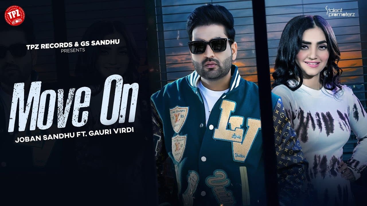 Move On (Official Video) | Joban Sandhu FT Gauri Virdi | 👍 2022 | TPZ Records