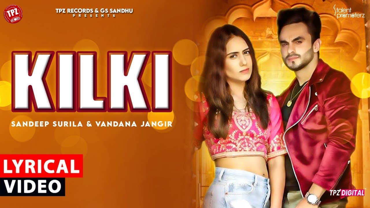 Kilki | LYRICAL | Harsh Gahlot | Sandeep Surila | Vandana Jangir | Haryanvi Song | TPZ Haryanvi