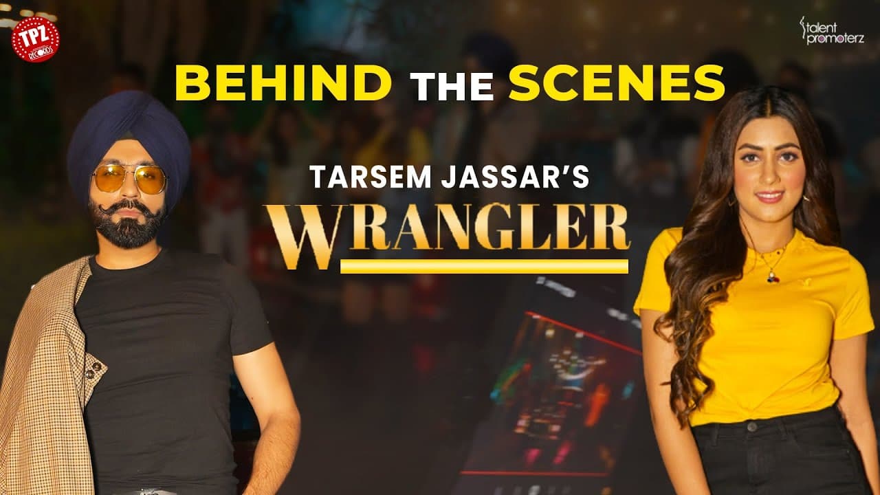 WRANGLER | Behind the scene | Tarsem Jassar  Aditi Aarya  Deep Jandu  👍 2022