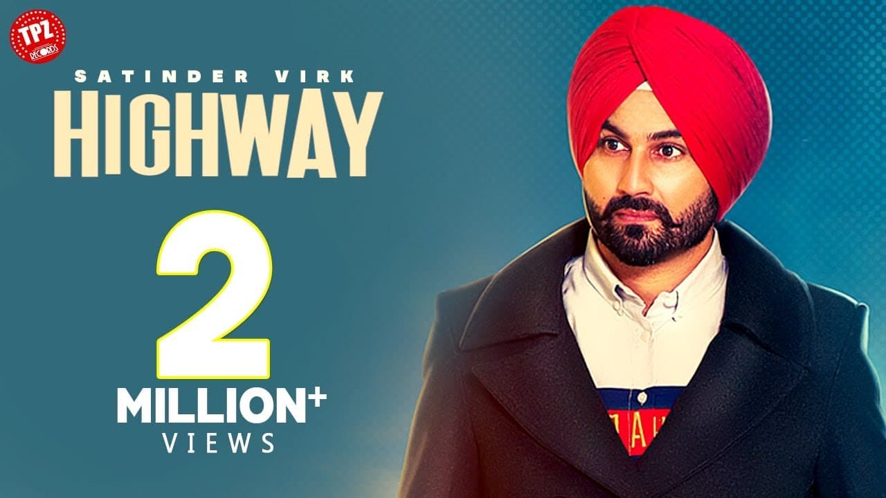 Highway (Official Video) Satinder Virk | Punjabi Songs 2020 | TPZ Records