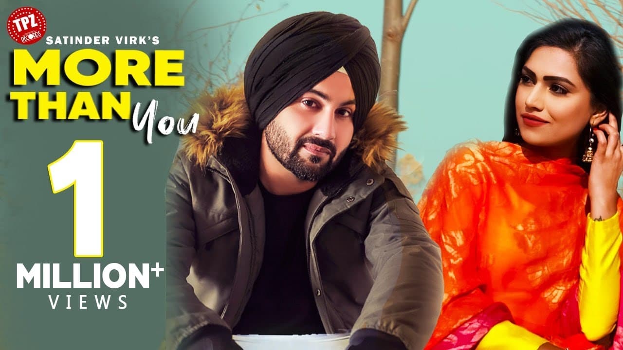 More Than You (Official Video) | Singer Satinder Virk | TPZ Records | Punjabi Song 2019